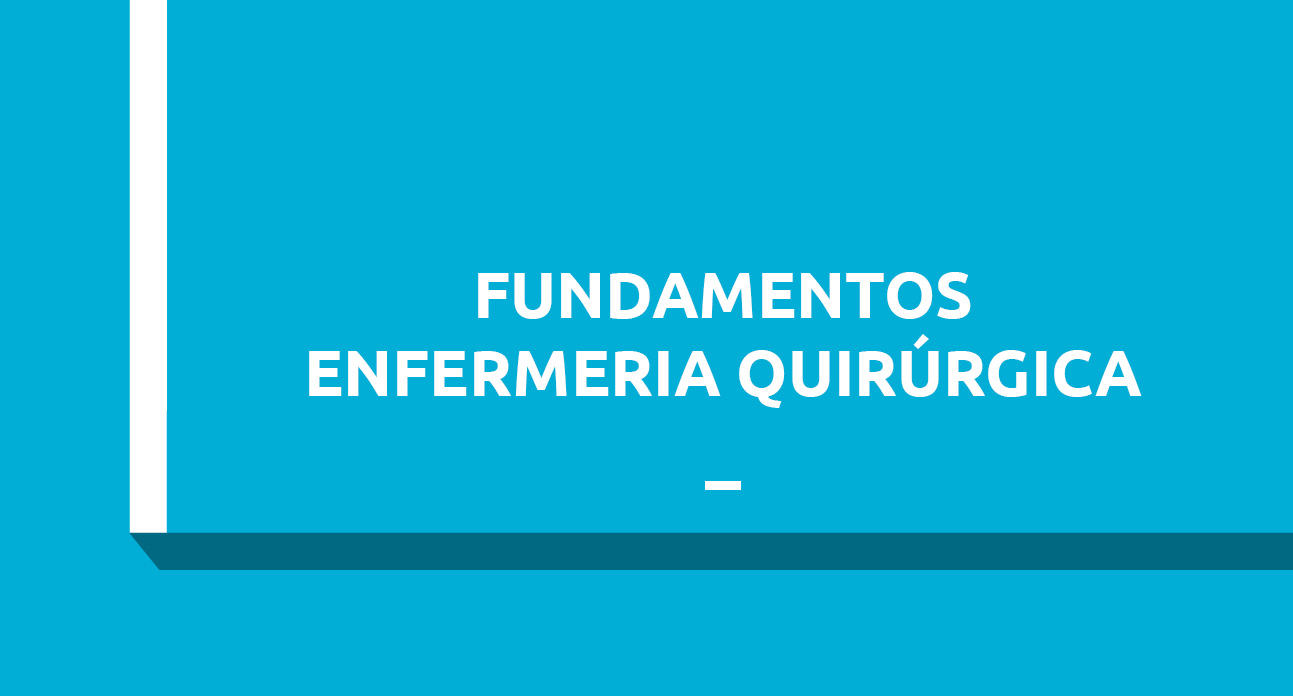 FUNDAMENTOS DE LA ENFERMERIA QUIRÚRGICA - Estudiantes