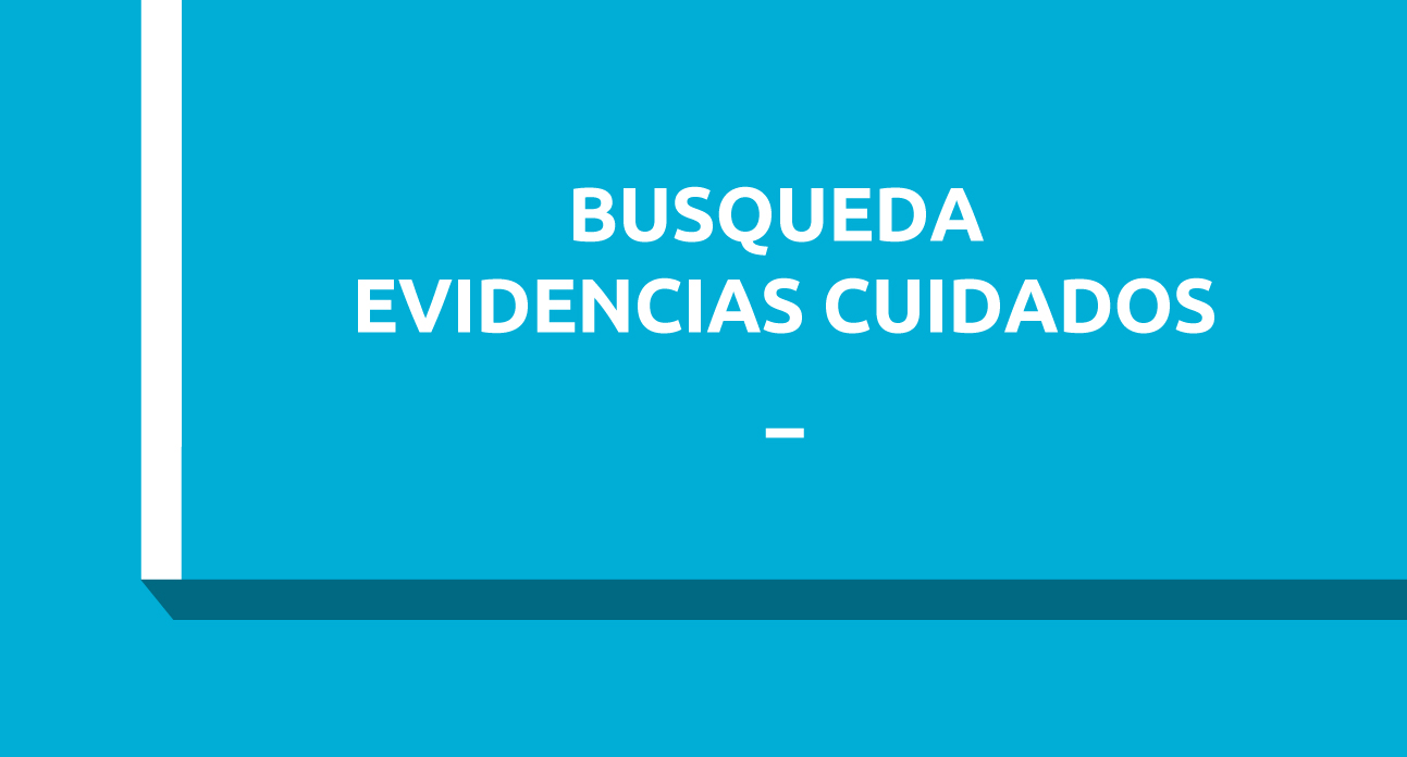 BÚSQUEDA EFICAZ DE EVIDENCIAS EN CUIDADOS (HOSPITAL UNIVERSITARIO REINA SOFIA)
