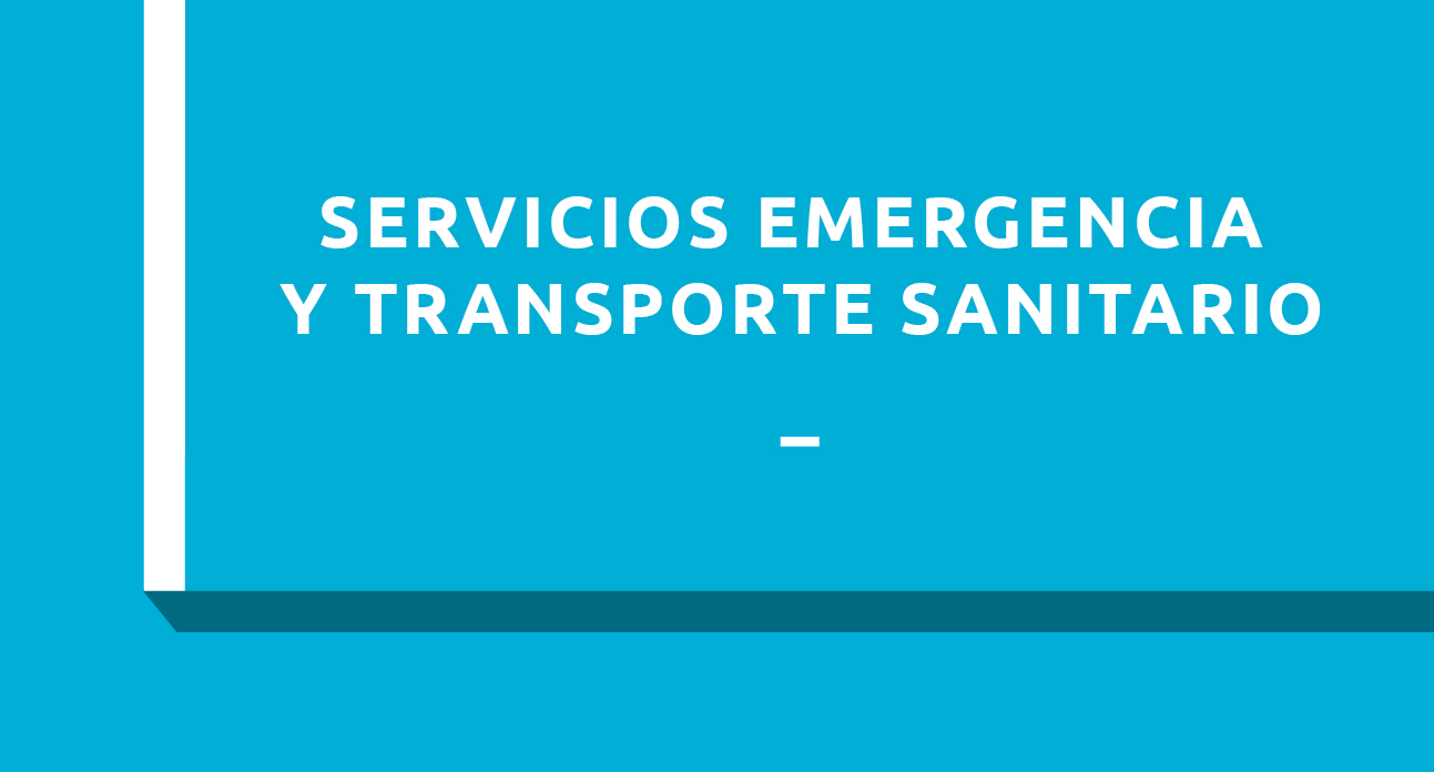 *SERVICIOS DE EMERGENCIA Y TRANSPORTE SANITARIO